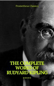 the complete works of rudyard kipling (illustrated) (prometheus classics) (ebook)-rudyard kipling-prometheus classics-9782700105612