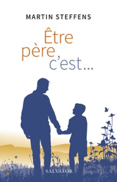 etre père, c'est... (ebook)-martin steffens-9782706723612
