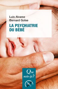 la psychiatrie du bebe (ebook)-bernard golse-luis alvarez-9782715403512