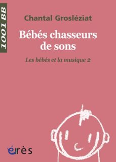 bebes chasseurs de sons - 1001 bb n21 (ebook)-chantal grosleziat-9782749218212