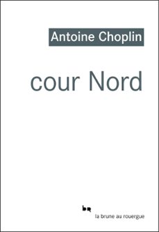 cour nord (ebook)-antoine choplin-9782812613012