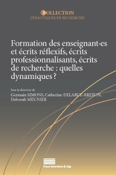 formation des enseignant·es et ecrits reflexifs, ecrits professionnalisants, ecrits de recherche: quelles dynamiques? (ebook)-9782875624512