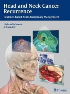 head and neck cancer recurrence: evidence-based, multidisciplinar y management-hisham mehanna-k. kian ang-9783131473912