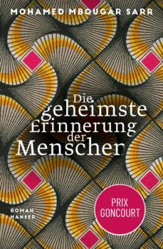 die geheimste erinnerung der menschen (goncourt 2021)-mohamed mbougar sarr-9783446274112