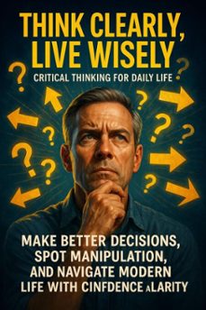 think clearly, live wisely: critical thinking for daily life (ebook)-jonathan hayes-9783565121212