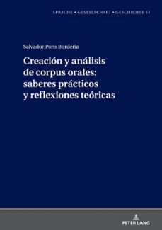 creacion y analisis de corpus orales: saberes practicos y reflexiones teoricas (ebook)-salvador pons borderia-9783631867112