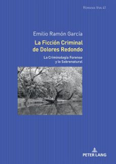 la ficcion criminal de dolores redondo (ebook)-emilio ramón garcía-9783631876312