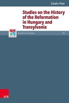 studies on the history of the reformation in hungary and transylvania (ebook)-katalin péter-9783647552712