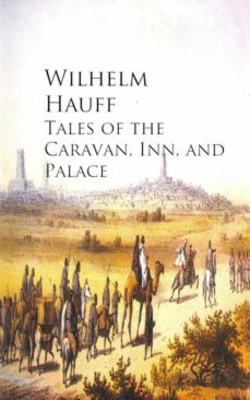 tales of the caravan, inn, and palace (ebook)-wilhelm hauff-9783736407312