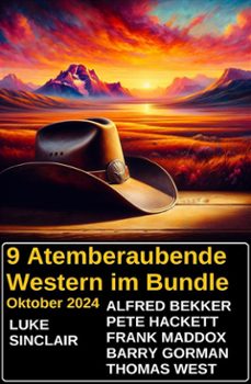 9 atemberaubende western im bundle oktober 2024 (ebook)-pete hackett-alfred bekker-9783753214412