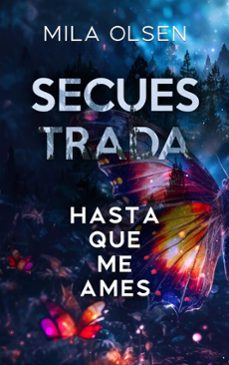 secuestrada - hasta que me ames (ebook)-mila olsen-9783759213112