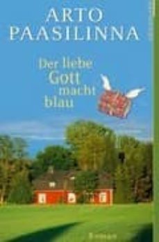 der liebe gott macht blau-arto paasilinna-9783785716212