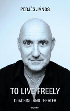 to live freely (ebook)-perjés jános-9783991883012