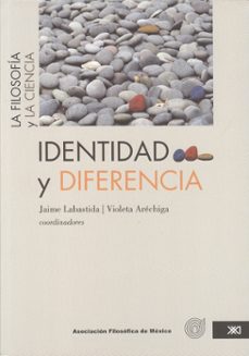 identidad y diferencia volumen iii la filosofia y la ciencia-jaime y otro coordinadores labastida-9786070302312