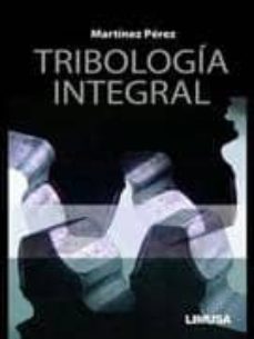 tribologia integral-francisco martinez perez-9786070502712