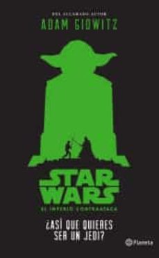star wars. ¿asi que quieres ser un jedi?-9786070736612