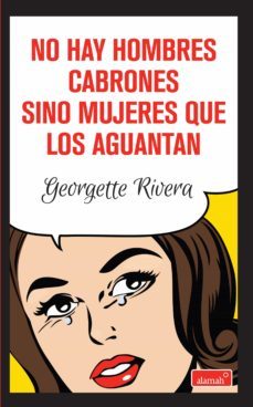 no hay hombres cabrones sino mujeres que los aguantan (ebook)-georgette rivera-9786071126412