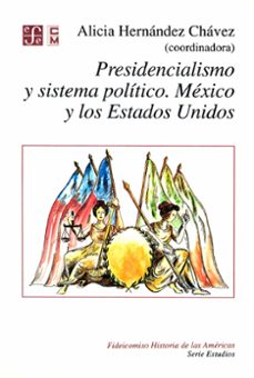 presidencialismo y sistema politico (ebook)-alicia hernandez chavez-9786071641212