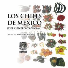 los chiles de mexico (del genero capsicum) (ebook)-silvestre benítez victorino-9786073057912