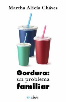 gordura: un problema familiar (ebook)-martha alicia chavez-9786073123112