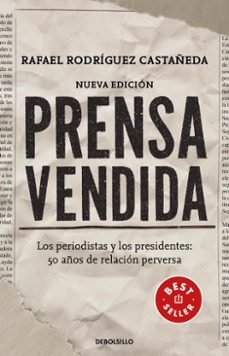 prensa vendida (ebook)-rafael rodríguez castañeda-9786073846912