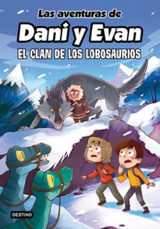 las aventuras de dani y evan 8. el clan de los lobosaurios-9786073926812