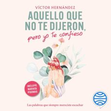 aquello que no te dijeron, pero yo te confieso (audiolibro)-victor hernandez-9786073942812
