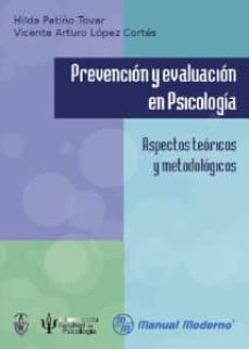 prevencion y evaluacion en psicologia: aspectos teoricos y metodologicos-hilda patiño tovar-vicente arturo lopez cortes-9786074484212