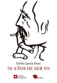 70 años de ser yo (ebook)-emilio garcía arriera-9786076922712