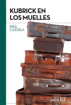 kubrick en los muelles (ebook)-raúl cazorla-9786077132912