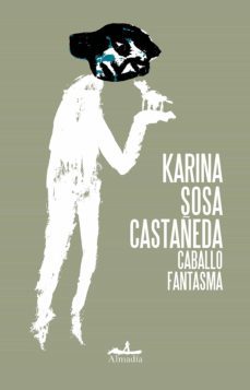 caballo fantasma (ebook)-karina sosa castañeda-9786078667512