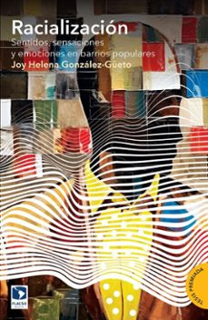 racializacion. sentidos, sensaciones y emociones en barrios populares (ebook)-joy helena gonzález-güeto-9786078817412