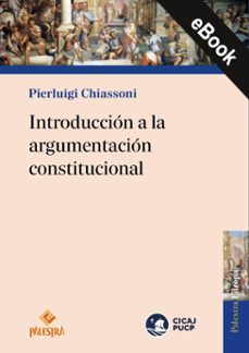 introduccion a la argumentacion constitucional (ebook)-pierluigi chiassoni-9786123255312
