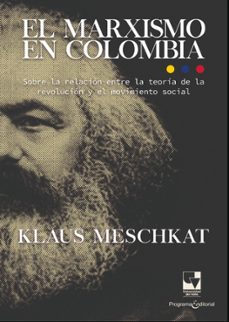 el marxismo en colombia (ebook)-klaus hans martin meschkat-ángela ponce de león-9786287683112