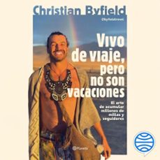 vivo de viaje, pero no son vacaciones (audiolibro)-christian byfield-9786287827912
