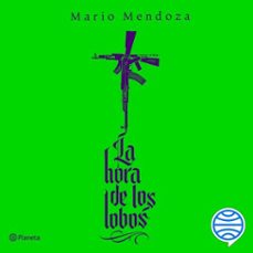 la hora de los lobos (audiolibro)-mario mendoza-9786287860612