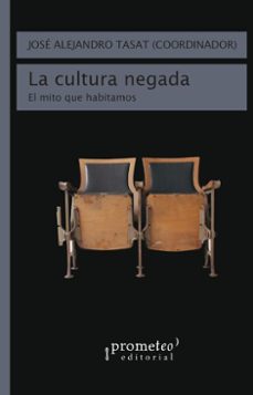 la cultura negada (ebook)-josé alejandro tasat-9786313230112