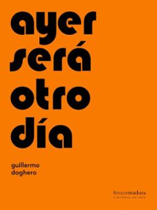 ayer será otro día (ebook)-guillermo daghero-9786319123012