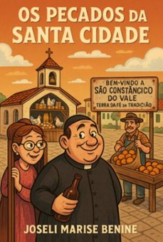 os pecados da santa cidade (ebook)-joseli marise benine-9786501863412