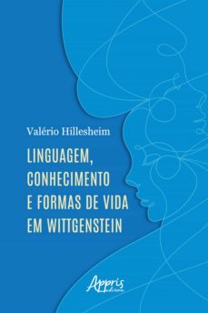 linguagem, conhecimento e formas de vida em wittgenstein (ebook)-valerio hillesheim-9786525017112