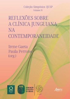 reflexes sobre a clinica junguiana na contemporaneidade: coleço simposios ijusp  volume iv: volume 4 (ebook)-irene gaeta-paula perrone-9786525062112