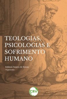 teologias, psicologias e sofrimento humano (ebook)-edilson soares de souza-9786525179612