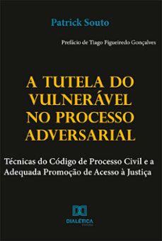 a tutela do vulneravel no processo adversarial (ebook)-patrick souto-9786525208312