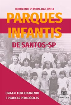 parques infantis de santos-sp (ebook)-humberto pereira da cunha-9786525218212