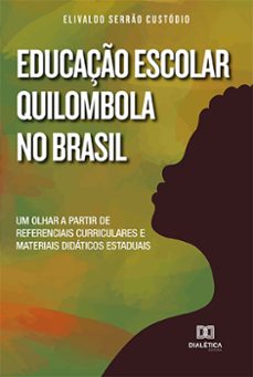 educaço escolar quilombola no brasil (ebook)-elivaldo serrão custódio-9786525265612