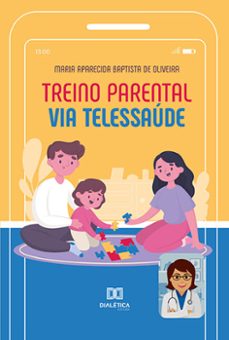 treino parental via telessaude (ebook)-maria aparecida baptista de oliveira-9786525282312