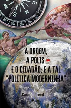 a ordem, a polis e o cidado, e a tal "politica moderninha" (ebook)-9786525486512