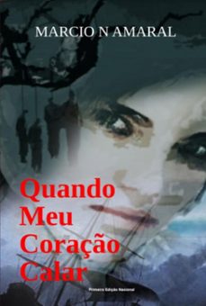 quando meu coraço calar (ebook)-marcio n amaral-9786526621912