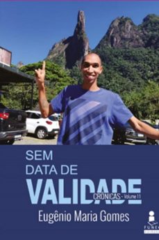 sem data de validade - cronicas (ebook)-maria gomes eugenio-9786526628812