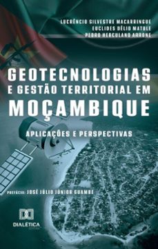 geotecnologias e gesto territorial em moçambique (ebook)-lucrêncio silvestre macarringue-euclides délio matule-pedro herculano arrone-9786527041412